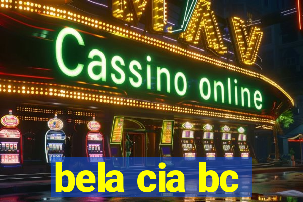 bela cia bc